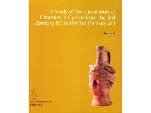 A Study of the Circulation of Ceramics in Cyprus from the 3rd Century BC to the 3rd Century AD | John Lund | Kieli: Englanti