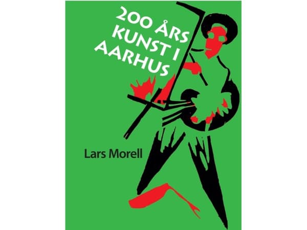 200 års kunst i Aarhus | Lars Morell | Kieli: Tanska