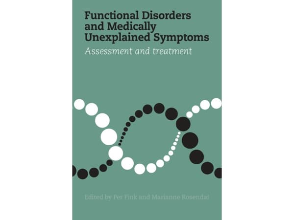 Functional Disorders and Medically Unexplained Symptoms | Per Fink, Marianne Rosendal | Kieli: Englanti