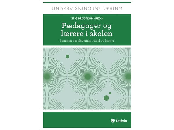 Kasvattajat ja opettajat koulussa | Stig Broström, Carsten Andersen, Trine Ankerstjerne, Ole Christensen, Sara Hannibal, Talita Salqvist Heinel, Andy
