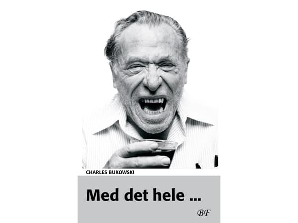 Med det hele ... | Charles Bukowski | Kieli: Tanska