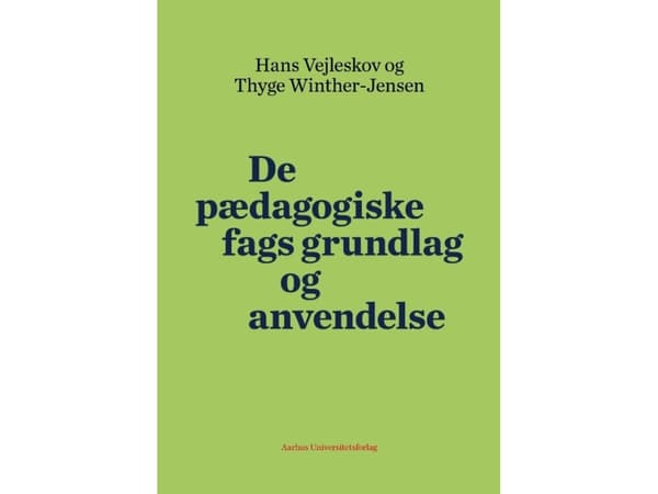 Pedagogisten aineiden perusteet ja soveltaminen | Hans Vejleskov, Thyge Winther-Jensen | Kieli: Tanska