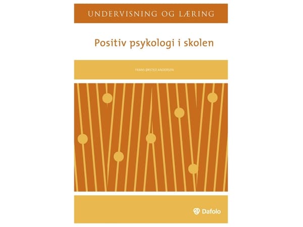 Positiv psykologi i skolen | Frans Ørsted Andersen | Kieli: Tanska