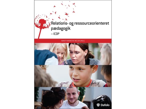 Suhde- ja voimavarasuuntautunut pedagogiikka - ICDP | Allan Stevn Bach, Berit Bae, Pia Frederiksen, Karsten Hundeide, Mette Høyer, Carina Brøndum Lee