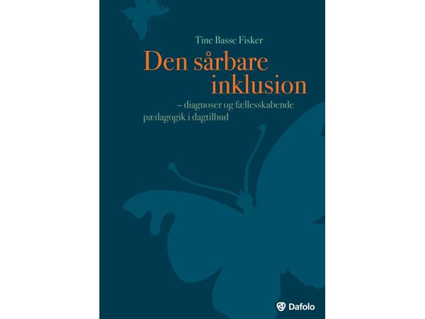 Haavoittuva osallisuus - diagnoosit ja yhteisöpedagogiikka päivähoidossa (sis. verkkosivut) | Tine Basse Fisker | Kieli: Tanska