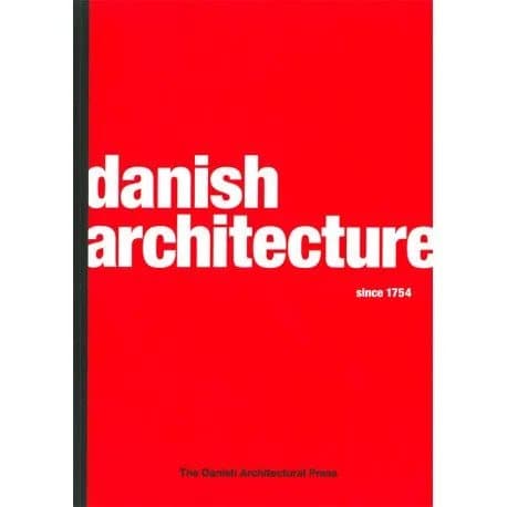Danish architecture since 1754 | Kim Dirchinck-Holmfeld;Christoffer Harlang;Tobias Faber;Claus M. Smidt;Carsten Thau | Kieli: Englanti