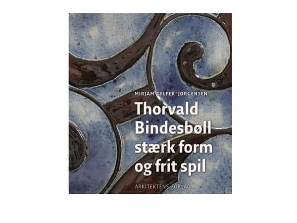 Thorvald Bindesbøll | Mirjam Gelfer-Jørgensen | Språk: Danska