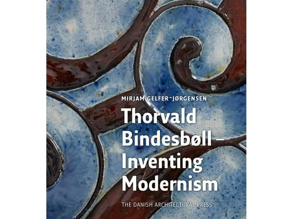 Thorvald Bindesbøll - Modernin keksiminen | Mirjam Gelfer-Jørgensen | Kieli: Englanti