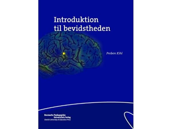 Johdatus tietoisuuteen | Preben Kihl | Kieli: Tanska