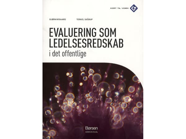 Evaluering som ledelsesredskab i det offentlige | Bjørn Nygaard &amp; Terkel Skårup | Kieli: Tanska