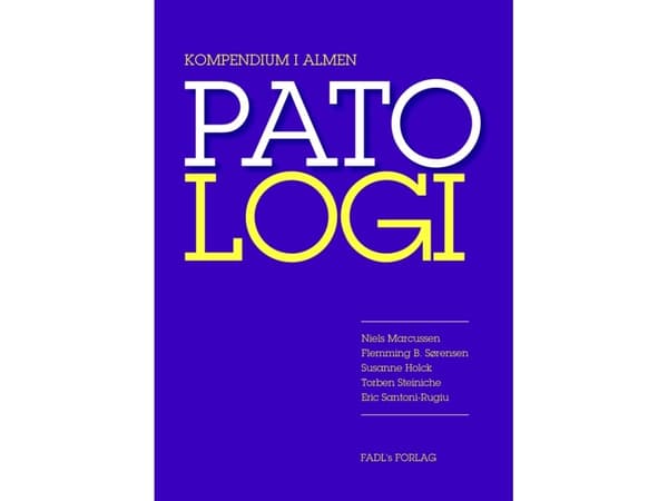 Kompendium i Patologi | Niels Marcussen, Flemming B. Sørensen, Susanne Holck, Torben Steinche og Eric Santoni-Rugiu | Kieli: Tanska