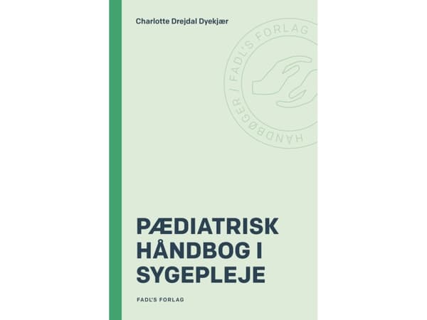 Lasten hoitotyön käsikirja | Charlotte Drejdal Dyekjær | Kieli: Tanska