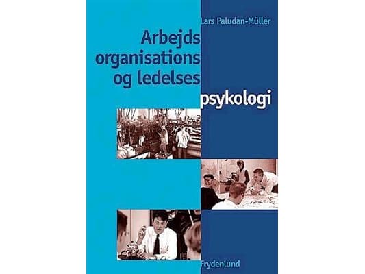 Työ-, organisaatio- ja johtamispsykologia | Lars Paludan-Müller | Kieli: Tanska