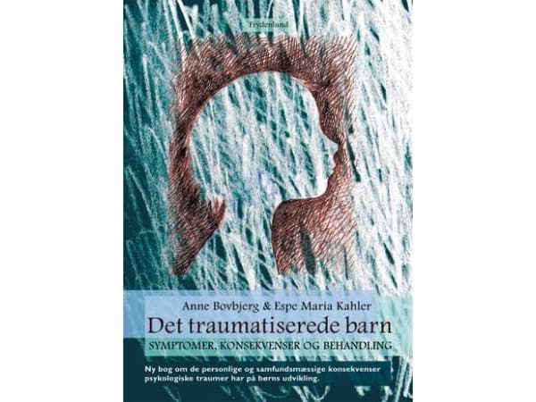Det traumatiserede barn | Anne Bovbjerg;Espe Maria Kahler | Kieli: Tanska