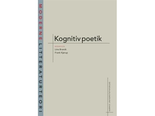 Kognitiv poetik | Line Brandt;Frank Kjørup | Kieli: Tanska