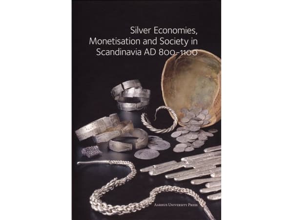 Silver economies, monetisation and society in Scandinavia, AD 800-1100 | Kieli: Englanti