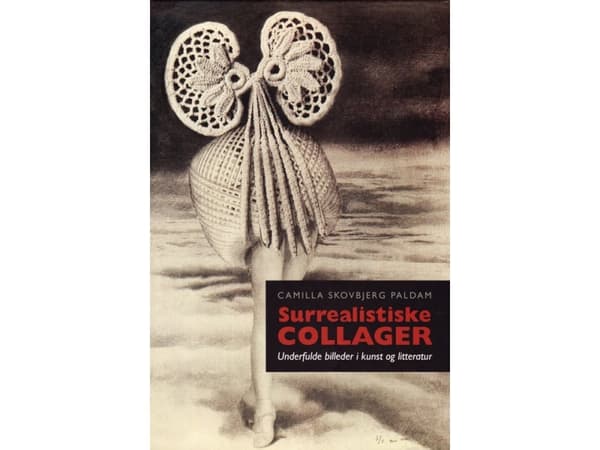 Surrealistiske collager | Camilla Skovbjerg Paldam | Kieli: Tanska