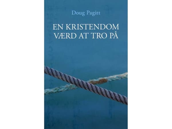 Kristinusko, johon kannattaa uskoa | Doug Pagitt | Kieli: Tanska