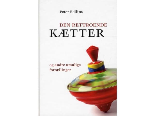 Den rättfärdiga kättaren | Peter Rollins | Språk: Danska
