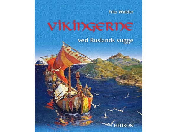 Vikingarna i Rysslands vagga | Fritz Wolder | Språk: Danska