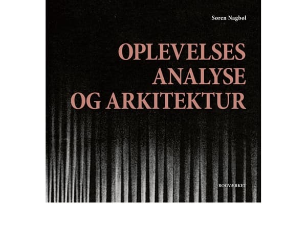 Kokemusanalyysi ja -arkkitehtuuri | Søren Nagbøl | Kieli: Tanska
