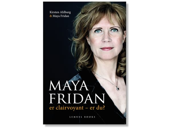 MAYA FRIDAN er clairvoyant - er du? | Kirsten Ahlburg;Maya Fridan | Kieli: Tanska