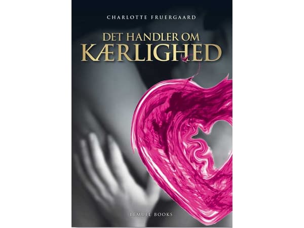 Kyse on rakkaudesta | Charlotte Fruergaard | Kieli: Tanska