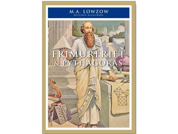 Frimureriet og Pythagoras | M.A. Lowzow | Kieli: Tanska