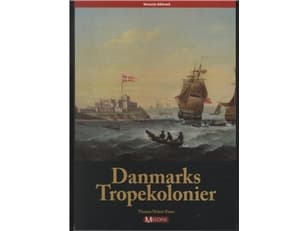 Danmarks tropiska kolonier | Thomas Meloni Rønn | Språk: Danska