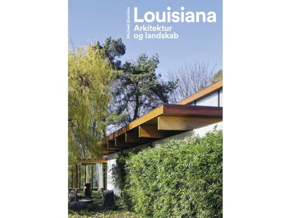Louisiana - Arkitektur och landskap | Michael Sheridan | Språk: Danska