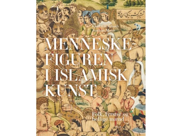 Ihmishahmo islamilaisessa taiteessa | Kjeld von Folsach ja Joachim Meyer sekä Jakob Skovgaard-Petersenin panos | Kieli: Tanska