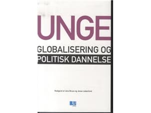 Nuoret, globalisaatio ja poliittinen muotoutuminen | Jens Bruun, Jonas Lieberkind, Søren Christensen, Signe Pildal Hansen, John Benedicto Krejsler, K