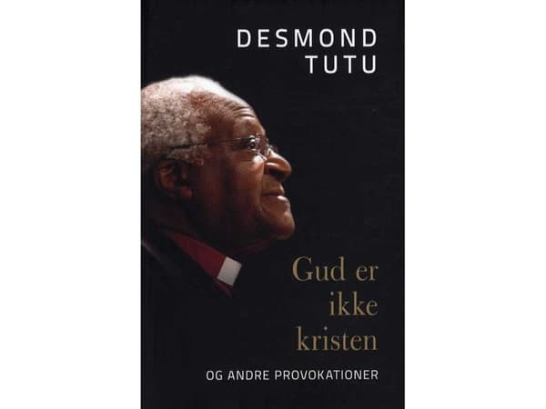 Gud er ikke kristen | Desmond Tutu | Kieli: Tanska