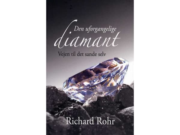 Tuhoamaton timantti | Richard Rohr | Kieli: Tanska