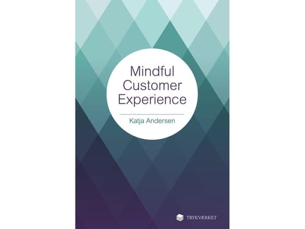 Mindful Customer Experience | Katja Andersen | Kieli: Tanska