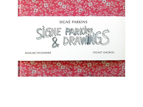 Signe Parkins & Drawings | Signe Parkins | Kieli: Tanska