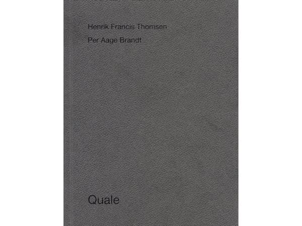Quale | Henrik Francis Thomsen; Per Aage Brandt | Språk: Danska