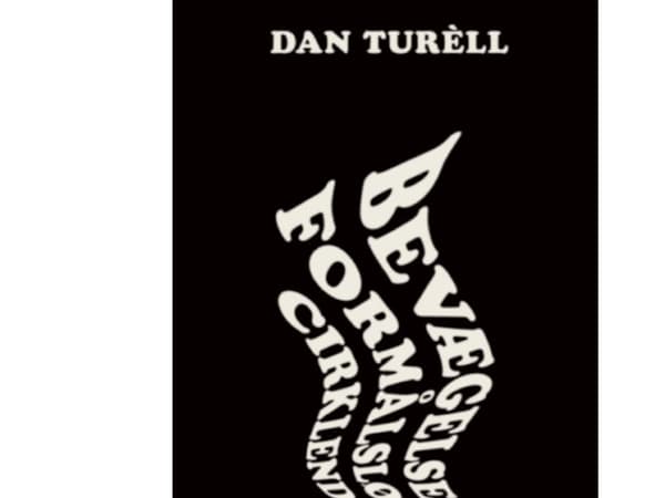 Rörelser, som planlöst cirkulerar | Dan Turèll | Språk: Danska