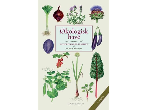 Økologisk have 2. udgave | Jens Juhl og Sølva Falgren | Kieli: Tanska