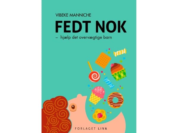 Tarpeeksi lihava - auta ylipainoista lasta | Vibeke Manniche | Kieli: Tanska