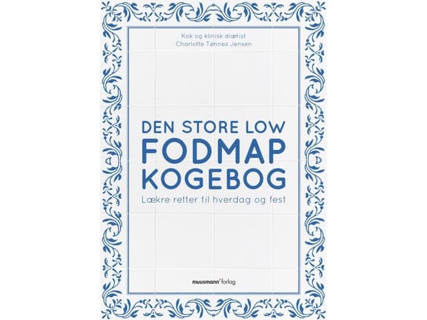 Den store Low FODMAP kogebog | Charlotte Tønnes Jensen | Kieli: Tanska