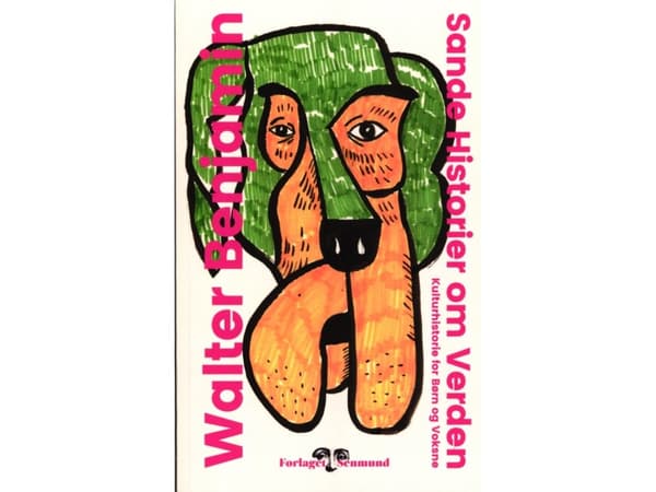 Sanningshistorier om världen | Walter Benjamin | Språk: Danska