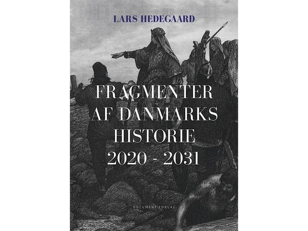 Tanskan historian katkelmia 2020-2031 | Lars Hedegaard | Kieli: Tanska