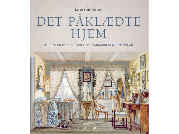 Det klädda hemmet | Luise Skak-Nielsen | Språk: Danska