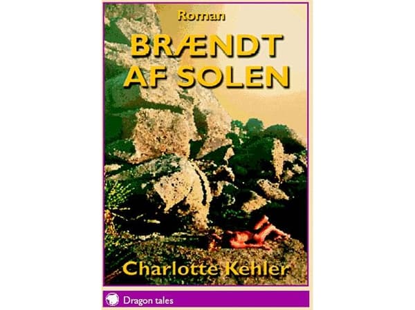 Bränd av solen | Charlotte Kehler | Språk: Danska