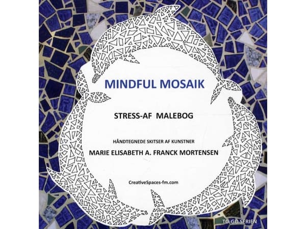 Mindful mosaic | Marie Elisabeth A. Franck Mortensen | Kieli: Tanska