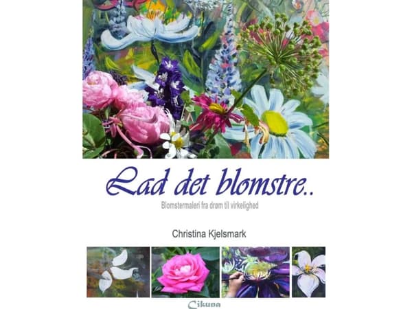 Lad det blomstre | Christina Kjelsmark | Kieli: Tanska