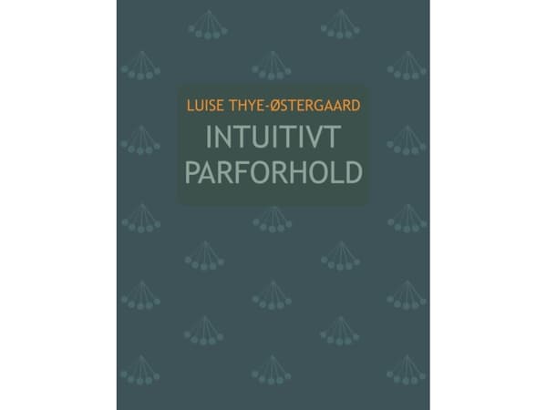 Intuitiiviset suhteet | Luise Thye-Østergaard | Kieli: Tanska