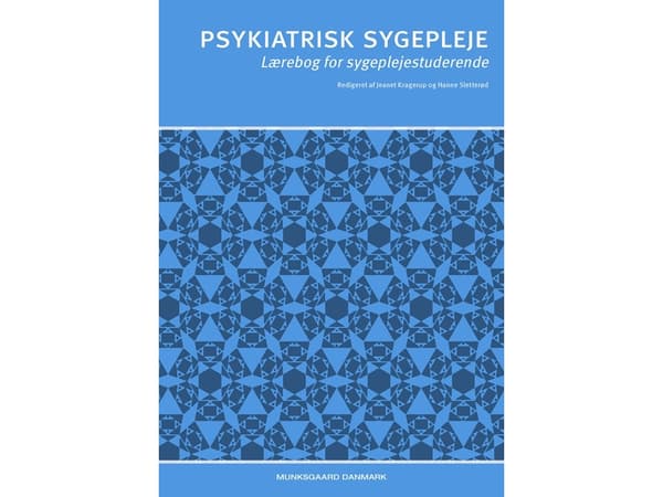 Psykiatrinen hoitotyö | Jeanet Kragerup;Hanne Sletterød;Bente Borg;Birgitte Bækgaard Brasch;Inge Lise Foli;Marin Hansen;Ulla Hendriksen;Anette Laurit