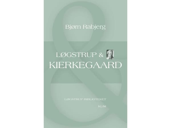 Løgstrup &amp; Kierkegaard | Bjørn Rabjerg | Kieli: Tanska